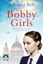 The bobby girls / Johanna Bell.