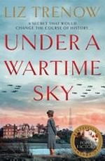 Under a wartime sky / Liz Trenow.