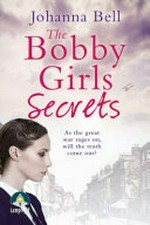 The bobby girls' secrets / Johanna Bell.