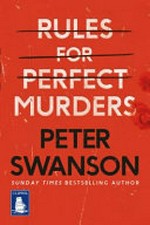 Rules for perfect murders / Peter Swanson.