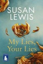 My lies, your lies / Susan Lewis.