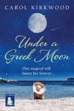 Under a Greek moon / Carol Kirkwood.