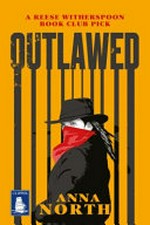 Outlawed / Anna North.