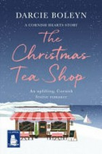 The Christmas tea shop / Darcie Boleyn.