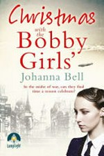 Christmas with the bobby girls / Johanna Bell.