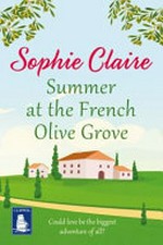 Summer at the French olive grove / Sophie Claire.