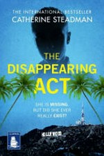 The disappearing act / Catherine Steadman.