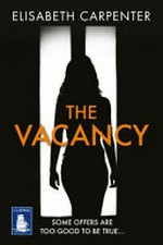 The vacancy / Elisabeth Carpenter.