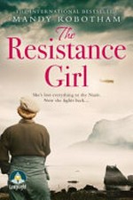 The resistance girl / Mandy Robotham.