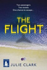 The flight / Julie Clark.