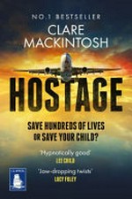 Hostage / Clare Mackintosh.