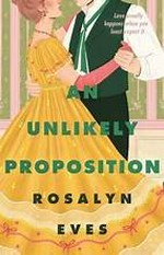 An unlikely proposition / Rosalyn Eves.