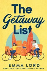 The getaway list / Emma Lord.