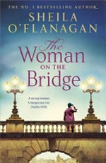 The woman on the bridge / Sheila O'Flanagan.