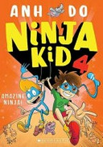 Amazing ninja! : [Dyslexic Friendly Edition] / Ahn Do ; illustrated by Jeremy Ley.