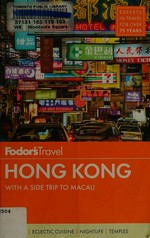 Fodor's Hong Kong / [Charley Lanyon and 3 others].