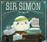 Sir Simon : super scarer / Cale Atkinson.