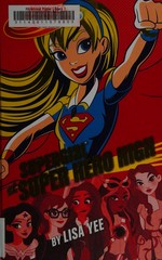 Supergirl at Super Hero High / by Lisa Yee.