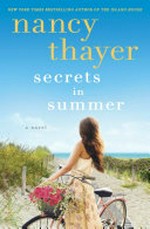 Secrets in summer : a novel / Nancy Thayer.
