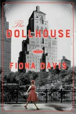 The dollhouse : a novel / Fiona Davis.