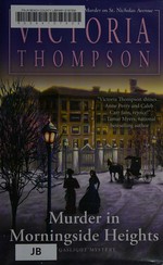 Murder in Morningside Heights : a gaslight mystery / Victoria Thompson.