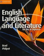 English Language and Literature for the IB Diploma / Brad Philpot.