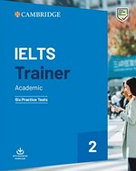 IELTS trainer 2 academic : six practice tests / [Anthea Bazin, Amanda French, Miles Hordern, Katy Salisbury]