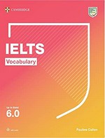 IELTS vocabulary : up to band 6.0 / Pauline Cullen.