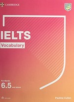 IELTS vocabulary : for bands 6.5 and above / Pauline Cullen.