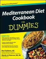 Mediterranean diet cookbook for dummies / by Meri Raffetto and Wendy Jo Peterson.
