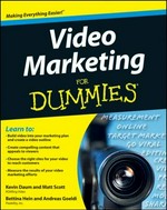 Video marketing for dummies / by Kevin Daum ... [et al.].