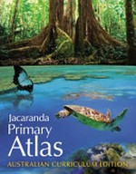 Jacaranda primary atlas / [Jan Cousens, Alex Rossimel, Patricia Bostock, Brad Lewis, Jill Price, Elvira Rossimel, Clair Savage].