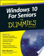 Windows 10 for seniors for dummies / by Peter Weverka.