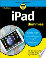 iPad for dummies / by Bob LeVitus, Houston Chronicle "Dr. Mac" columnist, Edward C. Baig, USA Today Personal Tech columnist, Bryan Chaffin, The Mac Observer Editor-in-Chief.