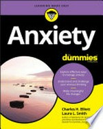 Anxiety for dummies / by Charles H. Elliott, PhD, Laura L. Smith, PhD.