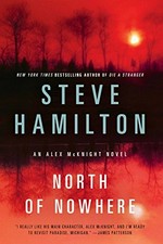 North of nowhere : an Alex McKnight mystery / Steve Hamilton.