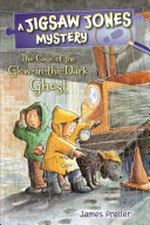 The case of the glow-in-the-dark ghost / by James Preller ; illustrated by Jamie Smith ; cover illustration by R.W. Alley.