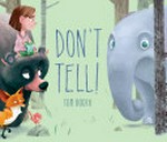 Don't tell! / Tom Booth.