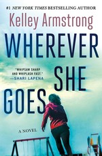 Wherever she goes / Kelley Armstrong.