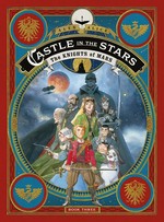 Castle in the stars. 3, The knights of Mars / Alex Alice ; English translation by Anne and Owen Smith.