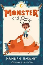 Monster and boy / Hannah Barnaby ; illustrated by Anoosha Syed.