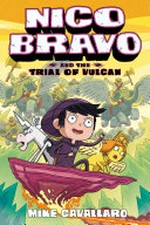 Nico Bravo and the trial of Vulcan / Mike Cavallaro.