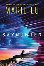 Skyhunter / Marie Lu.