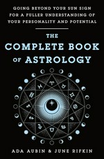 The complete book of astrology / Ada Aubin and June Rifkin.