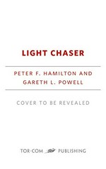 Light chaser / Peter F. Hamilton and Gareth L. Powell.