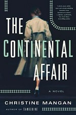 The continental affair : a novel / Christine Mangan.