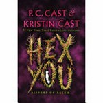 Hex you / P.C. Cast, Kristin Cast.