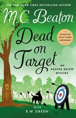 Dead on target : an Agatha Raisin mystery / M.C. Beaton with R.W. Green.