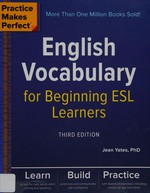 English vocabulary for beginning ESL learners / Jean Yates.