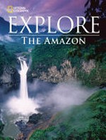 Explore the Amazon.